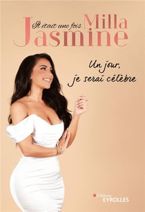 Il était une fois Milla Jasmine - un jour, je serai célèbre