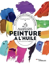 Le nuancier peinture à l'huile : petit guide des mélanges de couleurs