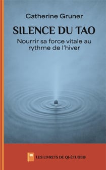 Silence du tao : Nourrir sa force vitale au rythme de l'hiver