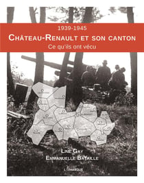 1939-1945 Château-Renault et son canton