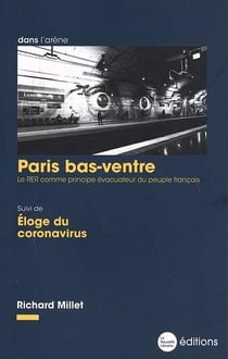 Paris bas-ventre : le RER comme principe évacuateur du peuple français