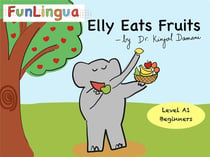Elly eats fruits - level a1, beginners