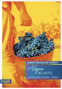 La saga des vignes Tome 2 : la vigne des justes