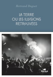 La terre ou les illusions retrouvées