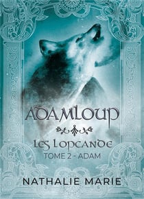 Les lopcande Tome 2 : Loup Partie 2 : Adam