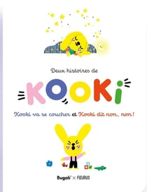 Deux histoires de Kooki : Kooki va se coucher et Kooki dit non, non