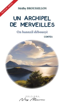 UN ARCHIPEL DE MERVEILLES : ON BANNZIL DEBOUSYE