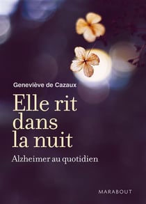 Elle rit dans la nuit - alzheimer au quotidien