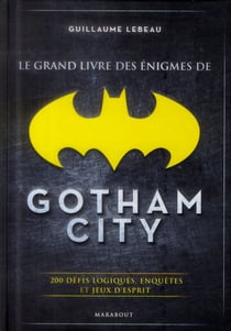Grand livre des énigmes à gotham city