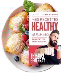 Les petits Marabout : Mes recettes healthy sucrées : 80 recettes testées pour vous !