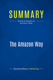 Summary: The Amazon Way : Review and Analysis of Rossman's Book