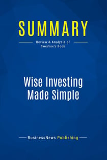 Summary: Wise Investing Made Simple : Review and Analysis of Swedroe's Book