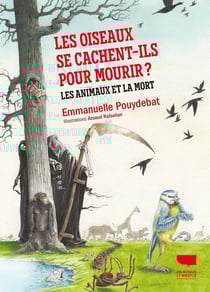Les oiseaux se cachent-ils pour mourir ? Les animaux et la mort