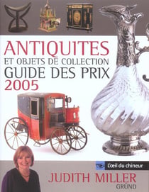 Antiquites et objets de collection - guide des prix 2005