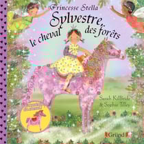 PRINCESSE STELLA : princesse Stella - Sylvestre, le cheval des forêts