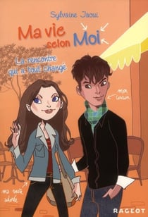 Ma vie selon moi Tome 2 : la rencontre qui a tout changé