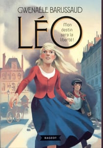 Léo, mon destin sera la liberté !
