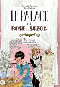 Le palace de Rose et Suzon - un mariage extraordinaire