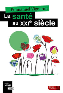 La santé au xxie siècle - à l'épreuve des crises