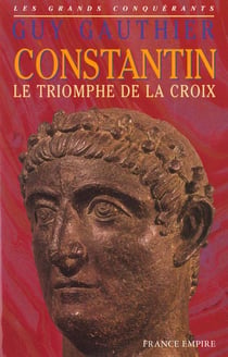 Constantin , le triomphe de la croix