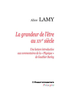 La grandeur de l'être au XIVe siècle - une lecture introductive aux commentaires de la 'physique' de Gautier Burley