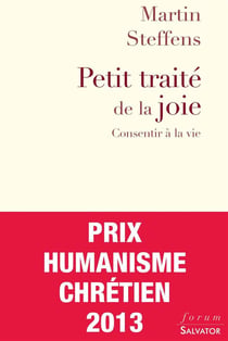 Petit traité de la joie - consentir à la vie