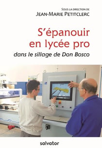 S'épanouir en lycée pro - dans le sillage de Don Bosco