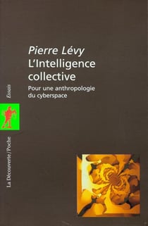 L'intelligence collective - pour une anthropologie du cyberespace