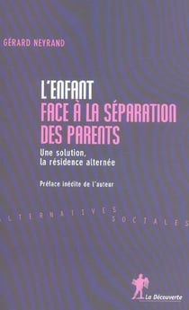 L'enfant face a la separation des parents - une solution, la residence alternee