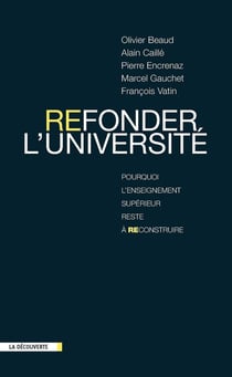 Refonder l'université - pourquoi l'enseignement supérieur reste à reconstruire