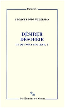 Ce qui nous soulève Tome 1 : Désirer désobéir