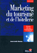 Marketing du tourisme et de l'hotellerie - etudes de cas commmentees et corrigees