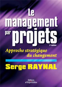 Le management par projets : Approche stratégique du changement (3e édition)