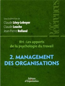 Rh : les apports de la psychologie du travail - tome 2 - management des organisations