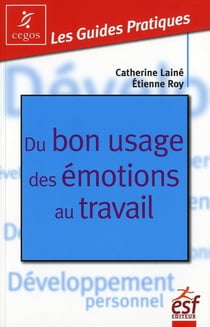Du bon usage des émotions au travail