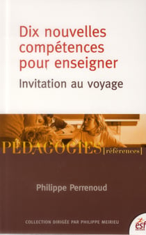 Dix nouvelles compétences pour enseigner (7e édition)