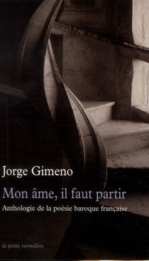 Mon âme, il faut partir - anthologie de la poésie baroque française