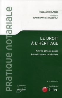 Le droit à l'héritage - arbres généalogiques, répartition entre héritiers (4e édition)