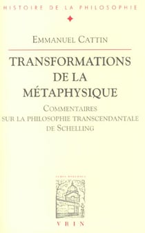 Transformations de la métaphysique. : Commentaire sur la philosophie transcendantale de Schelling
