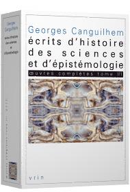 Oeuvres complètes Tome 3 - écrits d'histoire des sciences et d'épistémologie