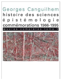 Oeuvres complètes Tome 5 - histoire des sciences, épistémologie, commémorations - 1966-1995