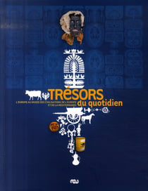 Trésors du quotidien - l'Europe au musée des civilisations de l'Europe et de la méditerranée