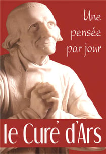 Cure d'ars: une pensee par jour (le)