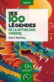 Les 100 légendes de la mythologie chinoise