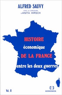 Histoire économique de la France entre les deux guerres Tome 2