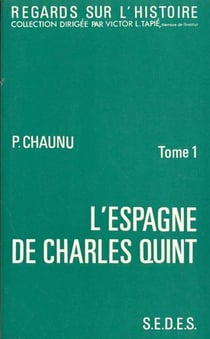 L'Espagne de Charles Quint Tome 1