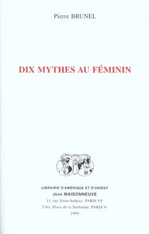 Dix mythes au feminin