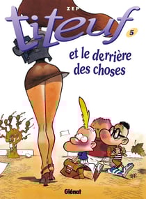 Titeuf Tome 5 : et le derrière des choses