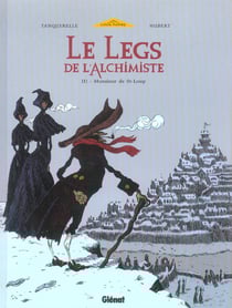 Le legs de l'alchimiste Tome 3 : Monsieur de St-Loup