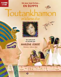 Un jour tout là-bas... en Egypte : Toutankhamon et la larme magique